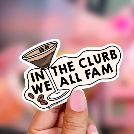 Sticker - In the club, we all fam